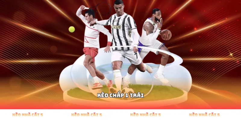 kèo chấp 1 trái
